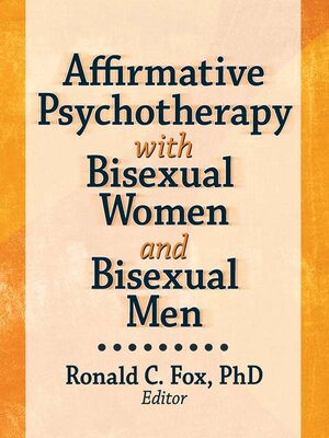 cover image of Affirmative Psychotherapy with Bisexual Women and Bisexual Men